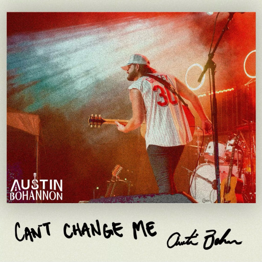 Award-Winning Country Music Artist Austin Bohannon Releases Debut EP 'Can't Change Me' (Available Now)