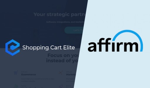 Shopping Cart Elite Announces Partnership With Affirm to Expand Payment Options