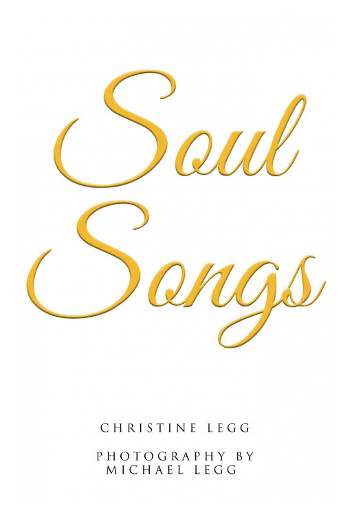 Christine Legg's New Book 'Soul Songs' Reflects the Beautiful Journey Towards Redemption Despite Life's Complications
