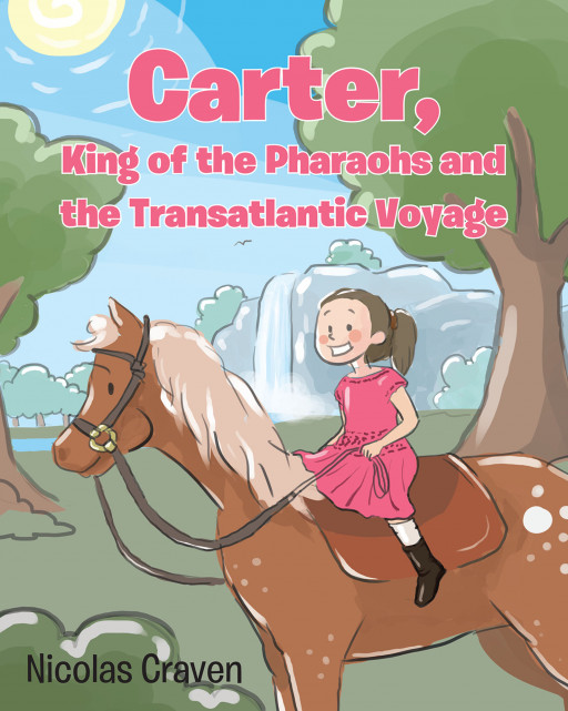Nicolas Craven's New Book 'Carter, King of Pharaohs and the Transatlantic Voyage' is a Great Read for Children About a Horse's Journey to Europe