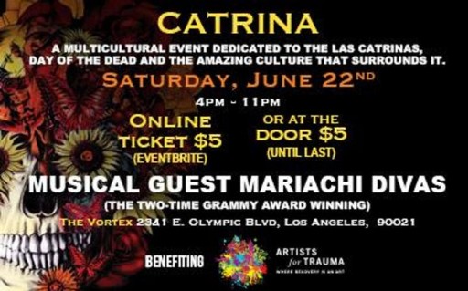 A Multicultural Event Dedicated to 'Las Catrinas' and the Amazing Culture That Surrounds It, Benefiting Artists for Trauma