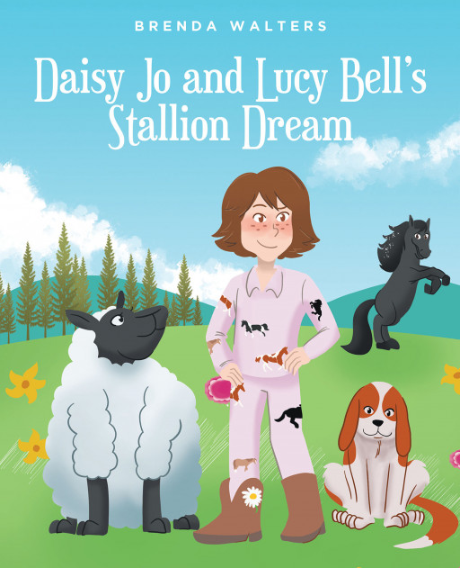 Brenda Walters' New Book 'Daisy Jo and Lucy Bell's Stallion Dream' Is a Heartwarming Read on the Friendship Between a Child, Her Beloved Pet Sheep and a Wild Horse.