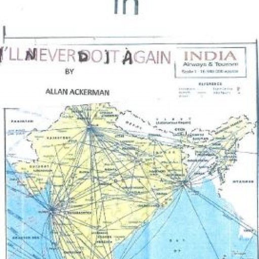 New Book, "Exiled in India" by Businessman Allan Ackerman Reveals the Mindset in Third World Countries