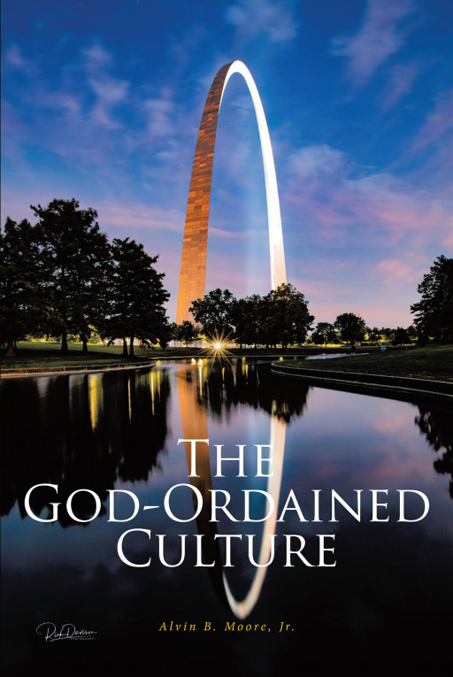 Alvin B. Moore, Jr.'s New Book, 'The God-Ordained Culture', is a Comprehensive Study Providing In-Depth Insights on the Dysfunction Within Local Churches.