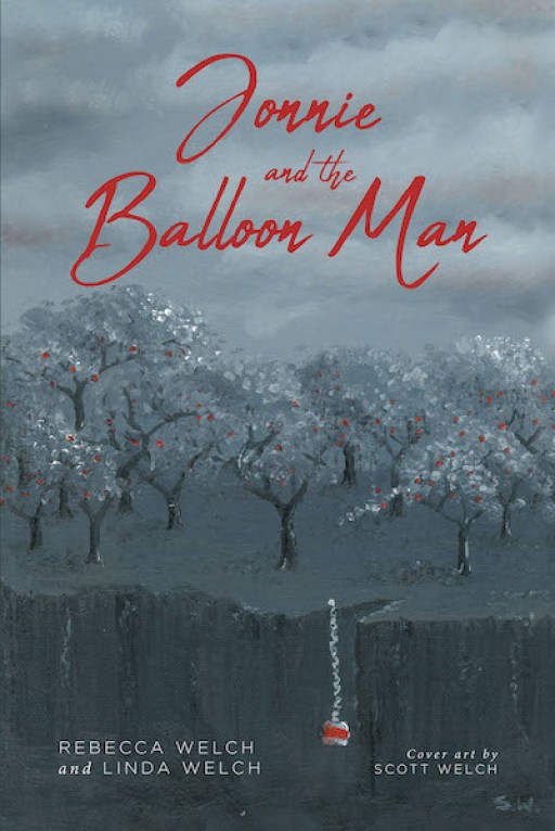 Rebecca Welch and Linda Welch's New Book, 'Jonnie and the Balloon Man' is a Stirring Novel That Talks About the Story of a Woman Who is Pulled to a Tragedy of the Past