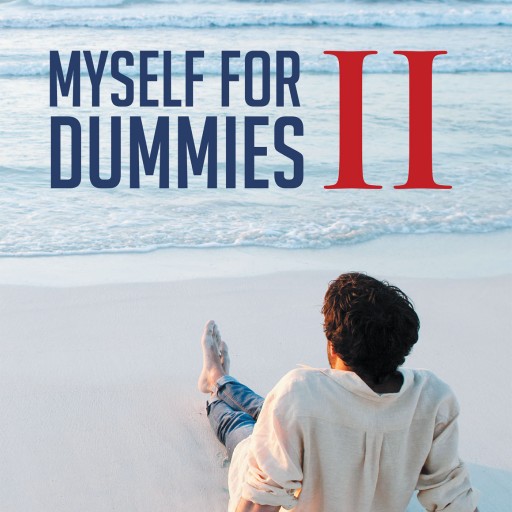 Beny Rey's New Book "Myself for Dummies II" is a Fascinating Memoir Recounting the Life of an Engaging Man Growing Up in Poverty and Escaping to Live the American Dream.