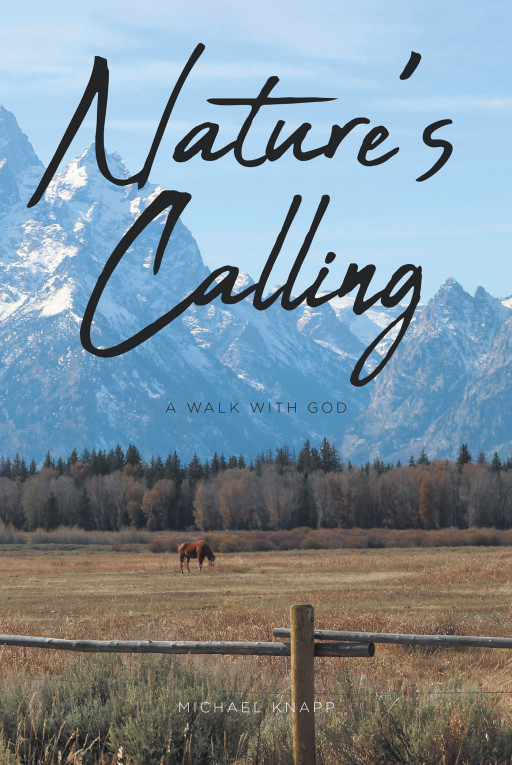 Michael Knapp's new book, 'Nature's Calling', is a life-changing journey that shows the unending connection between mankind and nature