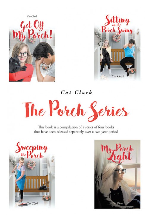 Cat Clark's New Book 'The Porch Series' Is A Profound Compilation Of Four Books That Share About The Pains And Suffering In One Woman's Journey