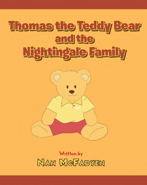 Nan McFadyen's New Book 'Thomas the Teddy Bear and the Nightingale Family' is a Heartwarming Read Filled With Virtues That Inspire the Heart and Mind