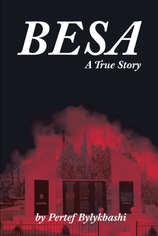 'BESA: A True Story' Tells of Author Pertef Bylykbashi's Life Growing Up Under the 1940s Communist Takeover of His Country