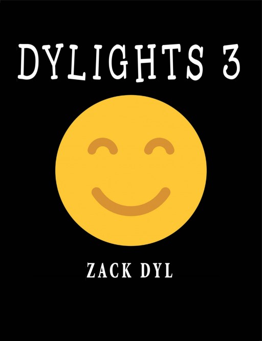 Zack Dyl's New Book 'Dylights 3' is an Insightful Collection of Sayings About Beauty
