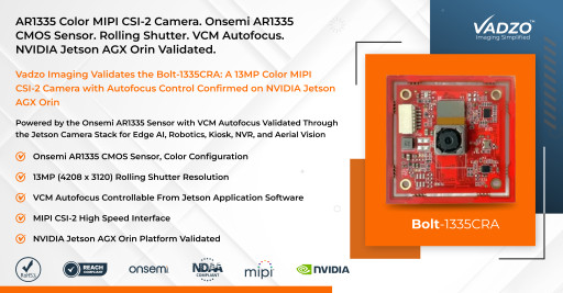 Vadzo Imaging Validates Bolt-1335CRA 13MP Onsemi AR1335 Color Autofocus MIPI CSI-2 Camera with NVIDIA Jetson AGX Orin Platform