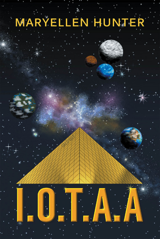 Maryellen Hunter's New Book 'I.O.T.A.A' is a Celestial Exploration That Exposes Greed and Corruption on a Galactic Scale