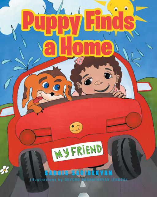 Sargis Saribekyan's New Book, 'Puppy Finds a Home', is a Sentimental Tale of Unconditional Friendships in the Form of Man and Dog That Goes Beyond Expectations