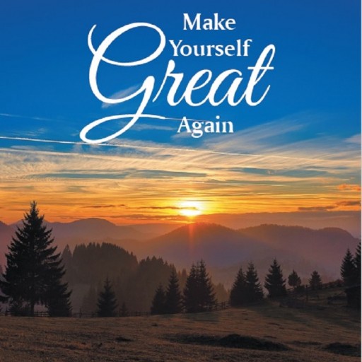Author Michael S. Haro's New Book "Make Yourself Great Again" is a Self-Help Book That Will Help Readers Get Back on Their Courses to Greatness.