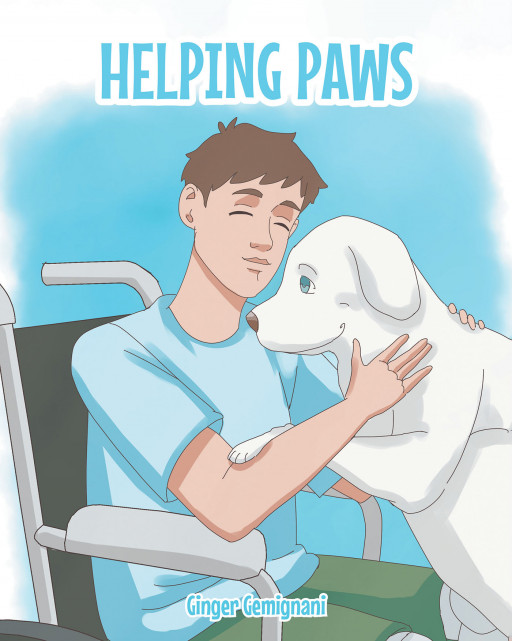 Ginger Gemignani's New Book 'Helping Paws' Follows the Heartwarming Adventures of a Dog Who Wishes to Lend a Paw to Everyone