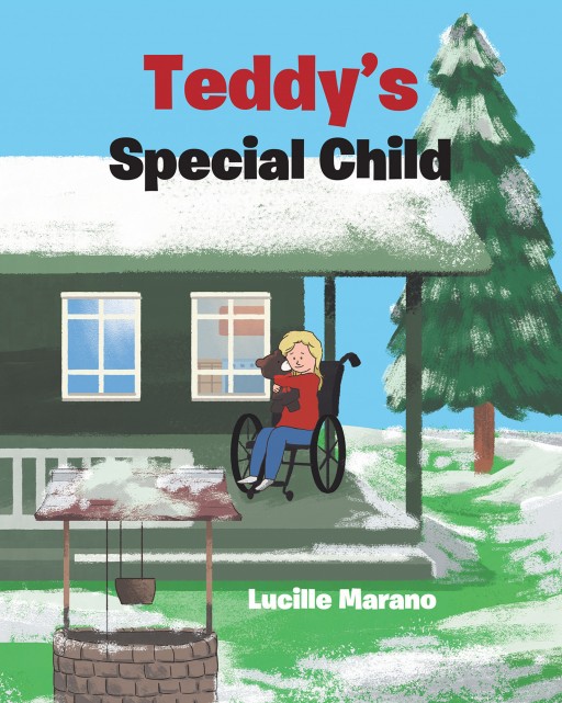 Lucille Marano's New Book 'Teddy's Special Child' is a Wonderful Tale of a Bear Finding His Home