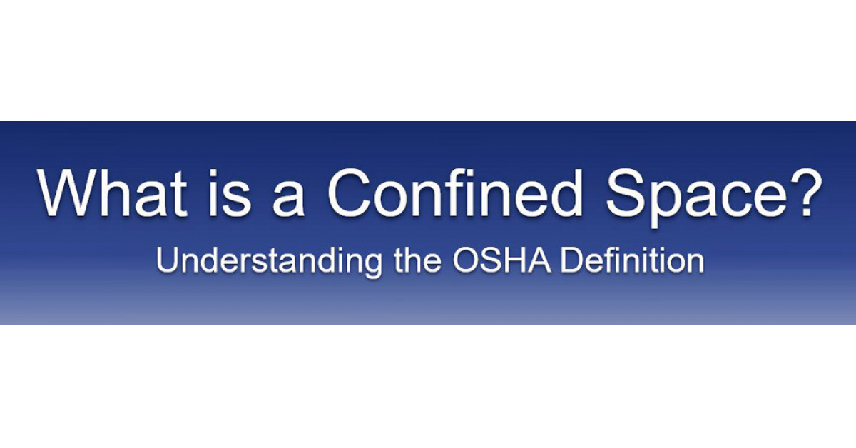 Why the OSHA Confined Space Definition is Often Misinterpreted, as ...