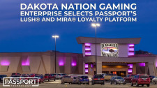 Dakota Nation Gaming Enterprise Selects Passport's Lush® and Mira®