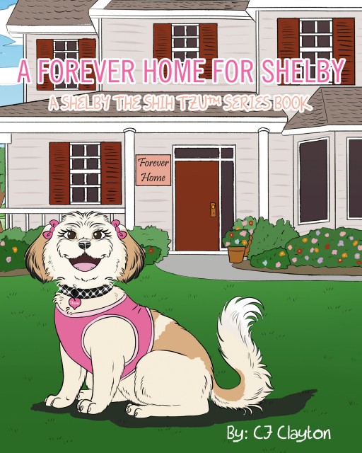 Author CJ Clayton's New Book 'A Forever Home for Shelby' is the Sweet Story of a Shih Tzu Who Was Adopted From an Animal Shelter