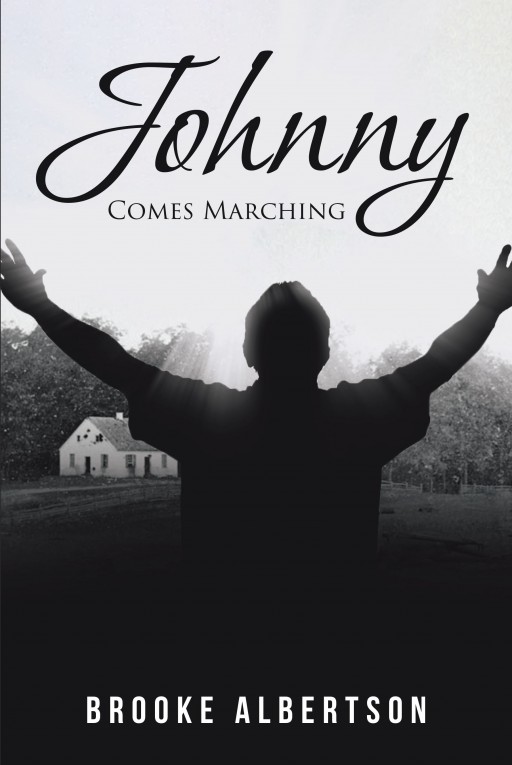 Brooke Albertson's Newly Released 'Johnny Comes Marching' is a Stirring Story of a Fourteen-Year-Old Boy Who is Looking to Combat Yankees to Reclaim His Family's Name