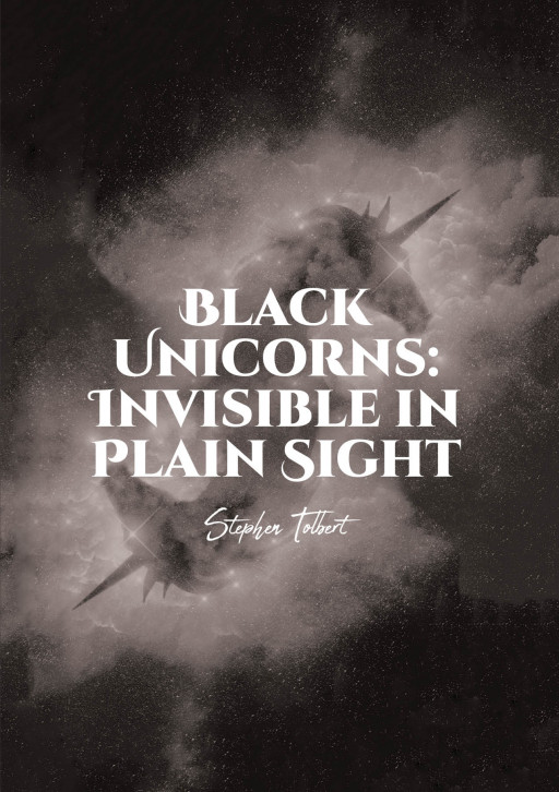 Stephen Tolbert's New Book 'Black Unicorns: Invisible in Plain Sight' Is A Powerful Account Of The Plights And Victories Of Black Americans