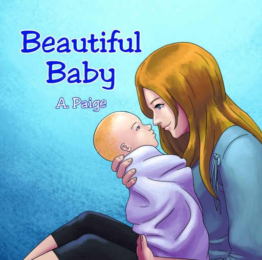 A. Paige's Newly Released 'Beautiful Baby' is a Short, Yet Heartwarming, Piece Reflecting a Mother's Undying Love for Her Precious Infant Child