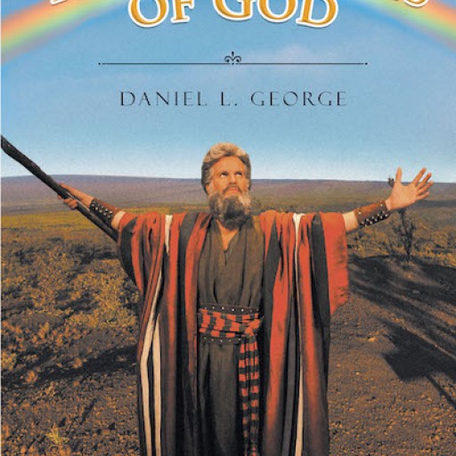Daniel L. George's New Book "The Mysteries of God" is the Edifying Culmination of Knowledge and Wisdom Pertaining to God, His Essence, and His Plan for All Creation.