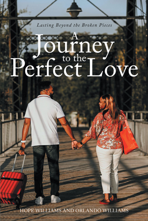 Authors Hope Williams and Orlando Williams' New Book, 'A Journey to the Perfect Love' is a Transparent Look at the Highs and Lows of Married Life