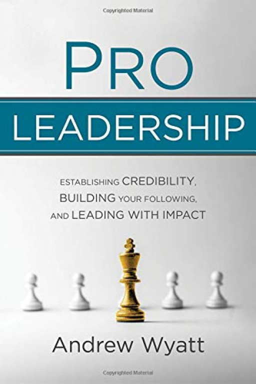 Andrew Wyatt Leadership Announces Launch of New Book on the Path to 'Pro' Leadership