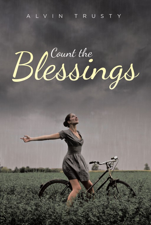 Alvin Trusty's New Book 'Count the Blessings' is a Glowing Invitation to a Life Full of Praise and Thanksgiving