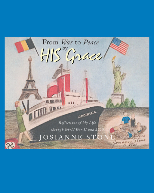 Author Josianne Stone's New Book, 'From War to Peace by HIS Grace' is an Incredible Memoir of Brilliant Illustrations That Represent a Life Well Lived