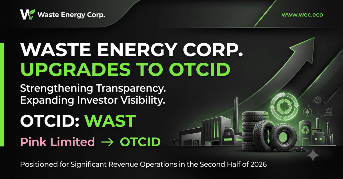 Waste Energy Corp. Upgraded to OTCID Market, Expanding Transparency and Investor Visibility