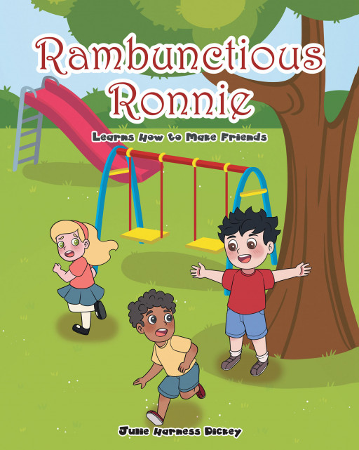 Julie Harness Dickey's New Book, 'Rambunctious Ronnie' is an Adorable Tale for Children That Teaches Them to Be Gentle Around Their Friends