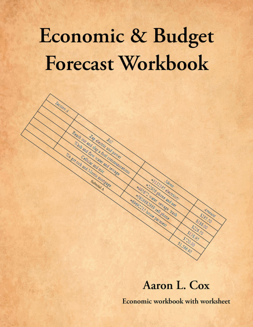 The 'Economic & Budget Forecast Workbook' From Aaron L. Cox is a Tool for Those Struggling With Debt and How to Get Their Finances Back in Check