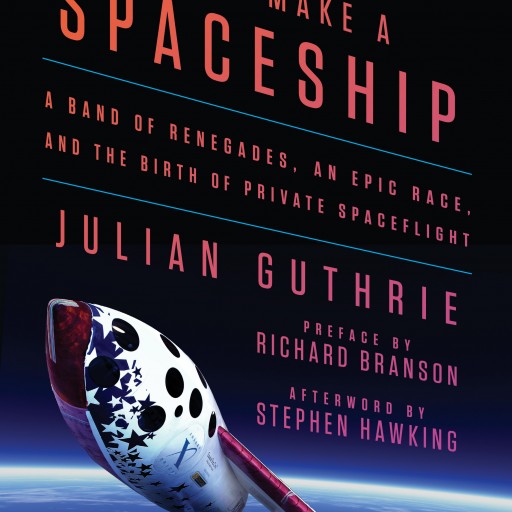 "How to Make a Spaceship" Author Julian Guthrie, Dr. Peter Diamandis, First Female Citizen in Space Anousheh Ansari, Google Lunar XPRIZE Contender Bob Richards to Offer Historic News Briefing Jan. 5th