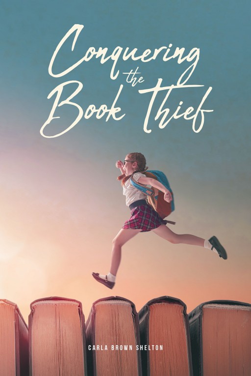 Carla Brown Shelton's New Book 'Conquering the Book Thief' is a Prudent Opus That Delves Into Moments of Forgiveness, Faith, and Compassion in Life