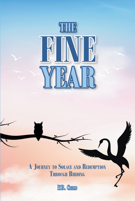 Author P.B. Child’s New Book, ‘The Fine Year’, is an Uplifting Tale of Overcoming Loss by Fulfilling a Special Dream