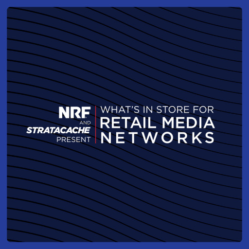 STRATACACHE and the National Retail Federation Announce New 'What’s in Store for Retail Media Networks' Event