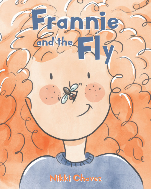 Nikki Chavez's New Book 'Frannie And The Fly' Is An Enjoyable Story About A Little Girl Who Gets Annoyed By A Buzzing Fly