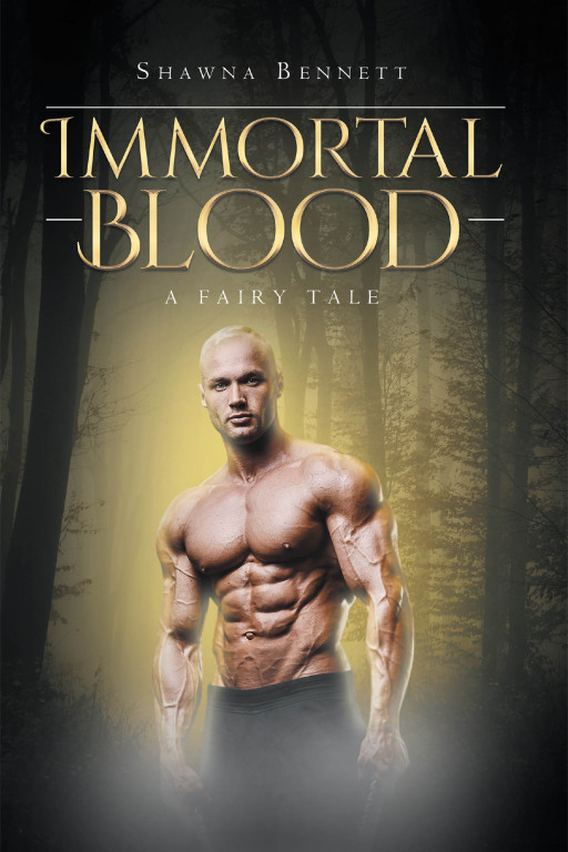 Shawna Bennett's New Book 'Immortal Blood' is a Fantasy Novel That Ventures Into a Realm Vulnerable to a Cruel Evil