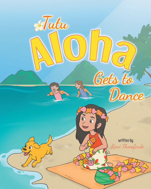 Author René Thomforde's new book 'Tutu Aloha Gets to Dance' is the heartwarming tale of a young girl who never gives up on her dream and years later finds it fulfilled