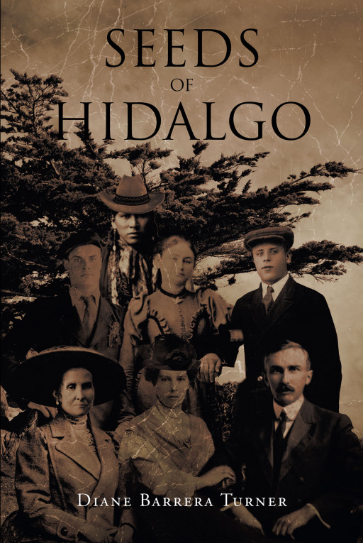 From Diane Barrera Turner, 'Seeds of Hidalgo' is the Generations-Spanning Tale of One Family's Struggles at the Onset of the Mexican American Conflict in California