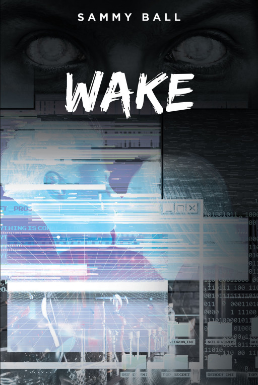 Sammy Ball's New Book 'Wake' is a Powerful Story of Joe and Jo, Whose Lives Become Interwoven After One Fateful Night Changes Everything for Them