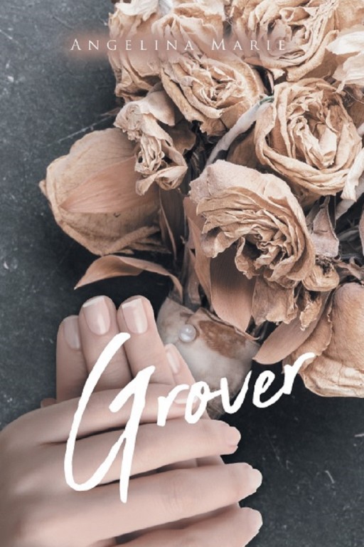 Author Angelina Marie's New Book 'Grover' is the Shocking Story of a Group of Teenagers Who Get Roped Into a Deadly Drug Business