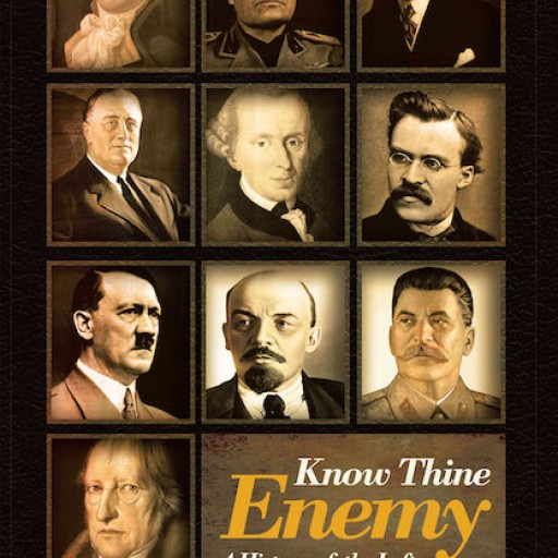 Mark L. Melcher and Stephen R. Soukup's New Book 'Know Thine Enemy: A History of the Left' is an In-Depth Read That Traces Leftists and Their Agenda in the Societal Structure.