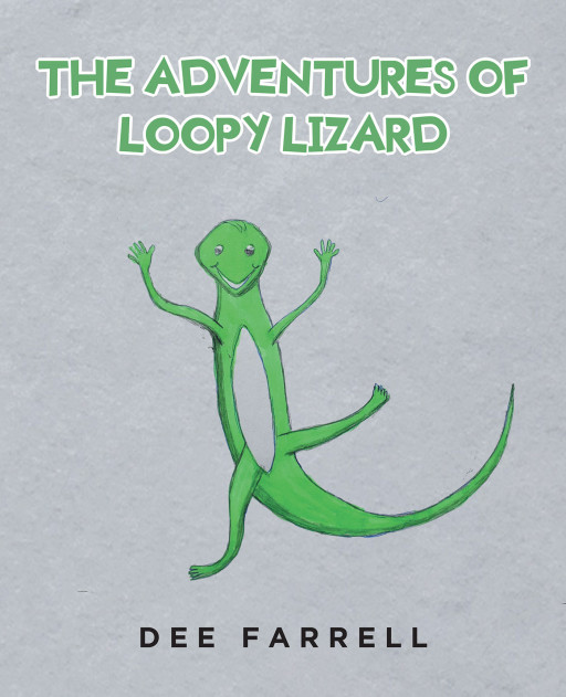 Dee Farrell's New Book 'The Adventures of Loopy Lizard' is a Valiant Tale of a Lizard in Its Fun Adventures With a Family That Took It Home