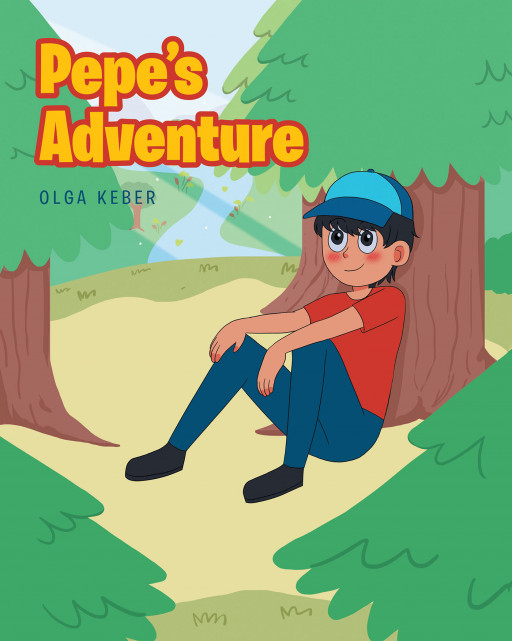 Author Olga Keber's New Book, 'Pepe's Adventure' is an Incredibly Uplifting Tale of a Boy Who Turns His Grief Into a Journey