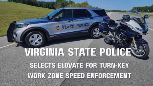 Elovate Signs Turn-Key Automated Speed Enforcement Contract with Virginia State Police to Protect Workers and Motorists in Highway Work Zones