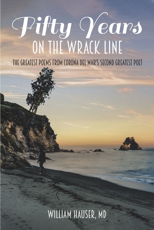 Dr. William Hauser's New Book 'Fifty Years on the Wrack Line' is an Expressive Journey of Life's True Meaning as Told by the Waves and Sands of the Seas